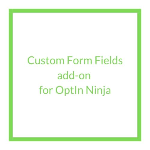 Custom Form Fields add on for OptIn Ninja 1 1
