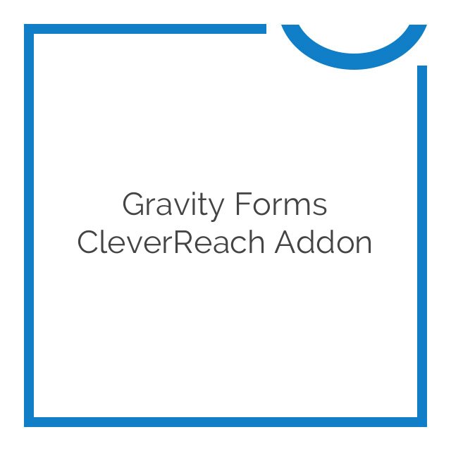 gravity forms cleverreach addon 1.3.21