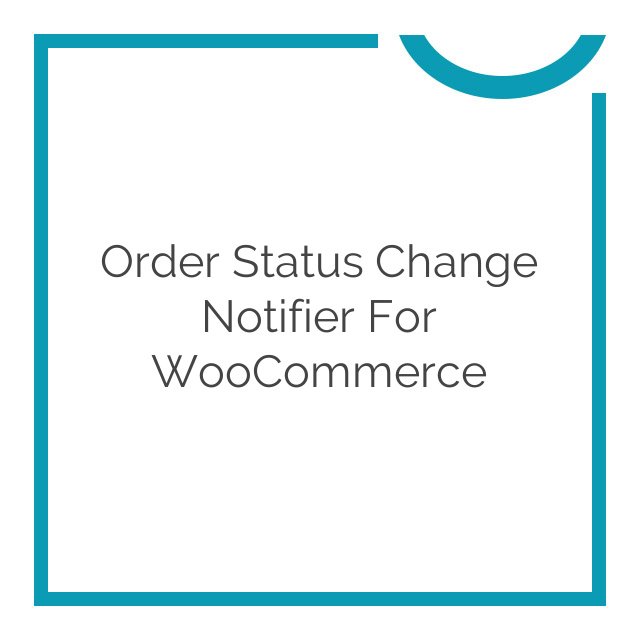 order status change notifier for woocommerce 1.1.0