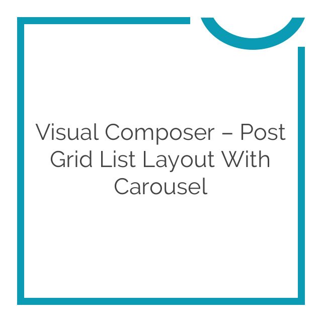 visual composer post grid list layout with carousel 1.51 1